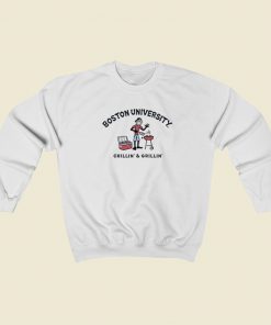 Boston University Chillin And Grillin Sweatshirts Style
