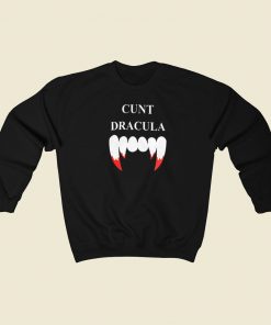 Cunt Dracula Funny Sweatshirts Style