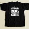 Everything Runs Through Lubbock T Shirt Style