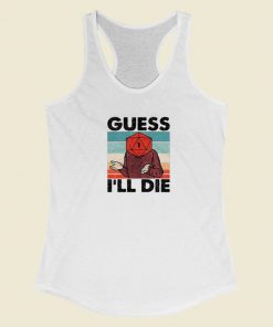 Guess I Will Die Dnd Racerback Tank Top