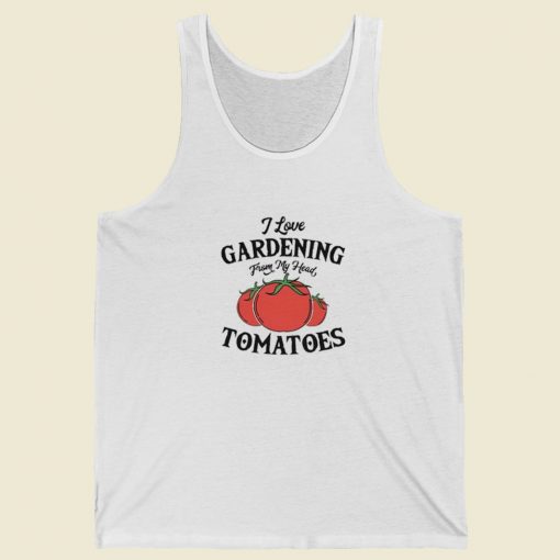 I Love Gardening Tomatoes Tank Top