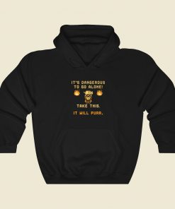 Its Dangerous To Do Alone Hoodie Style