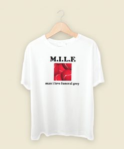 MILF Man I Love Funeral T Shirt Style