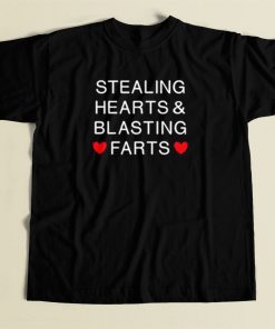 Stealing Hearts And Blasting Farts T Shirt Style