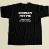 Chicken Pot Pie My Favorite Things T Shirt Style