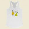 I Eat Pears And Shit Like That Racerback Tank Top