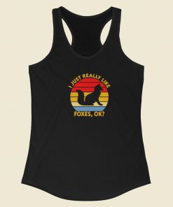 I Just Really Like Foxes Ok Racerback Tank Top