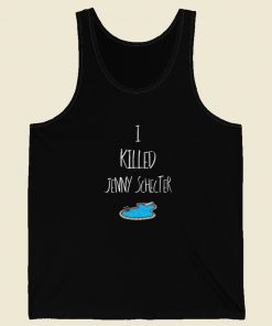 I Killed Jenny Schecter Tank Top