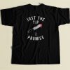 Just The Tip I Promise Knife T Shirt Style