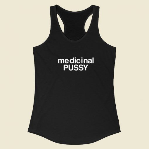 Medicinal Pussy Racerback Tank Top