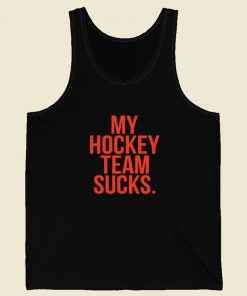 My Hockey Team Sucks Tank Top