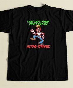 Pussy Got Me Acting Strange Clown T Shirt Style
