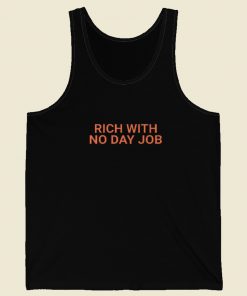 Rich With No Day Job Tank Top