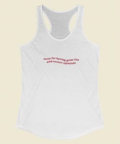 Sorry For Having Great Tits Racerback Tank Top