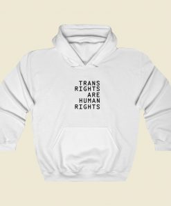Trans Rights Are Human Rights Hoodie Style