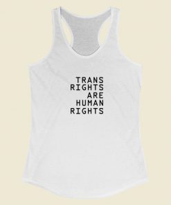 Trans Rights Are Human Rights Racerback Tank Top