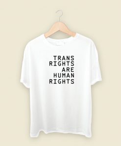 Trans Rights Are Human Rights T Shirt Style