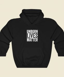 Unborn Lives Matter Hoodie Style