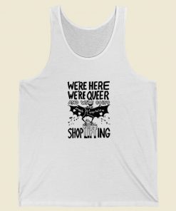 Were Here And Shoplifting Tank Top