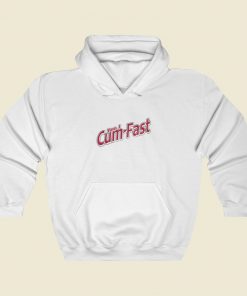 Yes I Cum Fast Hoodie Style