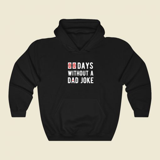 00 Days Without A Dad Joke Hoodie Style
