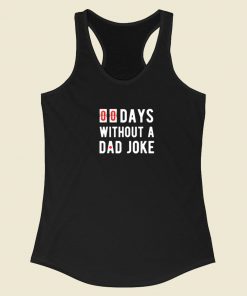 00 Days Without A Dad Joke Racerback Tank Top