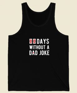 00 Days Without A Dad Joke Tank Top