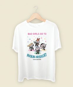 Bad Girls Go To Phoebe Bridgers T Shirt Style