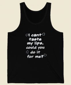 Can You Taste My Lips Tank Top