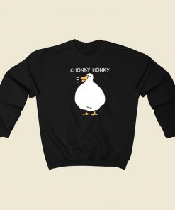 Chonky Honky Funny Sweatshirts Style