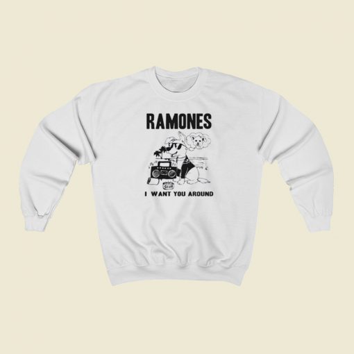 Dog Ramones I Want You Around Sweatshirts Style