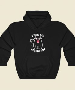 Kitty Feed Me Attention Hoodie Style
