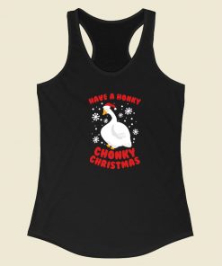 Have A Honky Chonky Christmas Racerback Tank Top