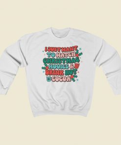 I Just Want To Watch Christmas Sweatshirts Style
