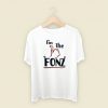 Im The Fonz T Shirt Style