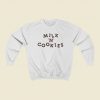 Milk N Cookies Unisex Sweatshirts Style