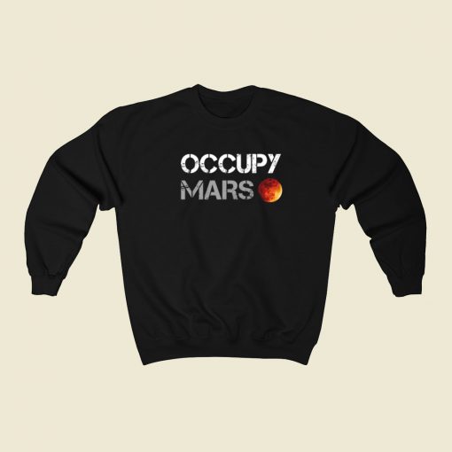 Occupy Mars Graphic Sweatshirts Style