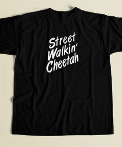 Street Walkin Cheetah T Shirt Style