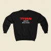 Tyson Happy Holy Daze Sweatshirts Style